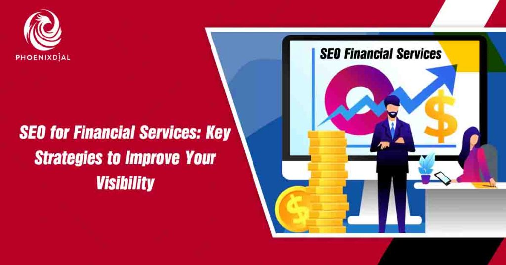 SEO for Financial Services: Key Strategies to Improve Your Visibility