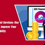 SEO for Financial Services Key Strategies to Improve Your Visibility