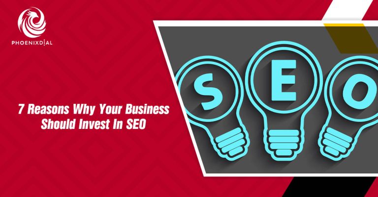 7 Reasons Why Your Business Should Invest In SEO Today