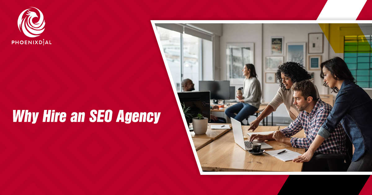Why Hire an SEO Agency? | Key Benefits & Questions to Ask
