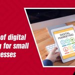 Benefits of Digital Marketing for Small Businesses