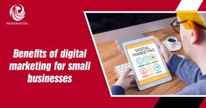 Benefits of Digital Marketing for Small Businesses