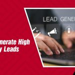 How to Generate High Quality Leads